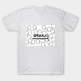 speak!! T-Shirt